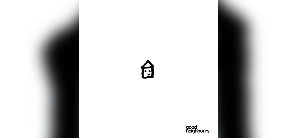 GEKRAAKT: Good Neighbours - Home 