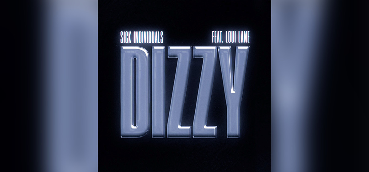 Sick Individuals, Loui Lane - Dizzy